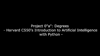 Project 0A: Degrees - Harvard CS50's Introduction to Artificial Intelligence with Python