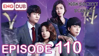 High Society Scandal Episode 110 [Eng Dub Multi-Language Sub] | K-Drama | Seo Eun-Chae, Lee Jung-mun