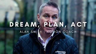 Dream, Plan, Act