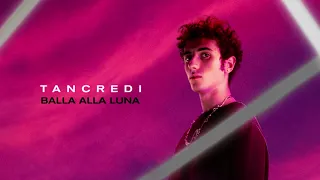 Tancredi - Balla alla luna (Official Visual Art Video)