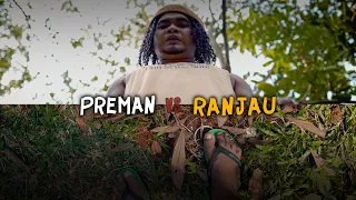 PREMAN VS RANJAU