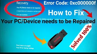 How to Fix "Your PC/Device needs to be repaired" - Error Code: 0xc000000f ll Easy way to solve it.
