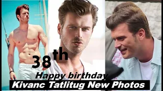 HAPPY 38th BIRTHDAY-KIVANC TATLITUG-BEAUTIFUL PHOTOS