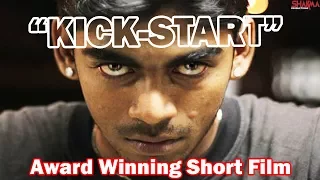 'KICK START' Award Winning Short Film