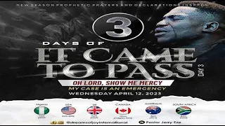 3 DAYS OF 'IT CAME TO PASS' - DAY 3 [OH LORD SHOW ME MERCY] || NSPPD || 12th April 2023