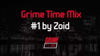 Grime Time Mix #1 by Zoid