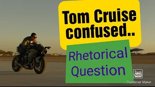 Tom Cruise is confused  (Top Gun Maverick Rhetorical Question)