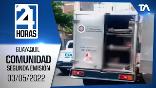 Noticias Guayaquil: Noticiero 24 Horas, 03/05/2022 (De la Comunidad – Segunda Emisión)