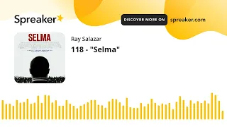 118 - "Selma"