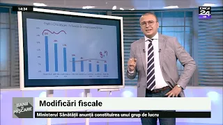 Modificări fiscale. Banii în mișcare, Digi24