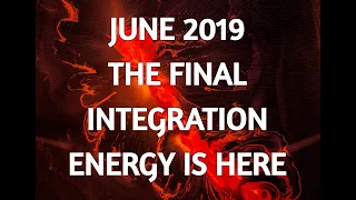 June 2019-The Final Integration Energy is Here