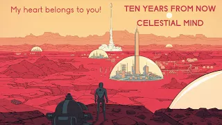 Ten years from now - Celestial Mind (Surviving Mars OST - The Free Earth Station) LYRICS Video