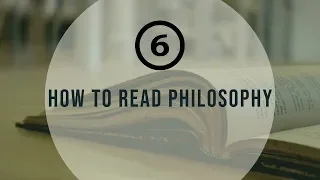 How to Read Philosophy in 6 Steps