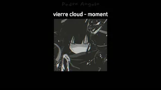 moment - vierre cloud [tradução]