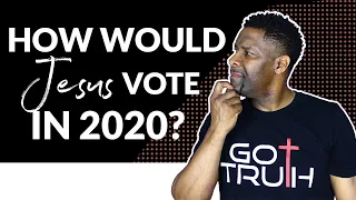 HOW WOULD JESUS VOTE IN 2020? | 6 PRINCIPLES TO GUIDE YOUR VOTING!