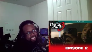 The Lesbian Homie Season 3  Episode 2 @biggjah REACTION