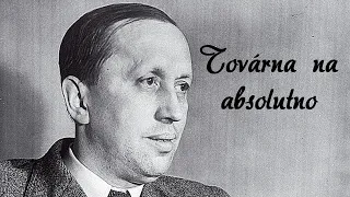 Karel Čapek - Továrna na absolutno