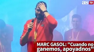 Marc Gasol desconcertó a Colón: "El día que no ganemos, cuando sea, también apoyadnos" | Diario AS