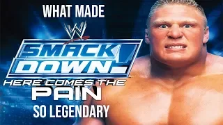 What Made Smackdown! Here Comes the Pain So Legendary ?