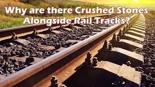 Why are there crushed stones alongside rail tracks?|Brainfeed Magazine