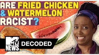 Are Fried Chicken & Watermelon Racist? | Decoded | MTV News