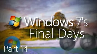 Windows 7's Final Days Part 14 - Chaos