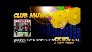 Break Machine - Break Dance Party - Original Version 1984