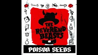 The Reverend Beasts : Poison Seeds