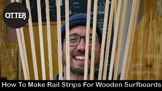 How To Make Rail Strips For A Wooden Surfboard