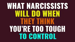 What narcissists will do when they think you're too tough to control | NPD | Narcissism