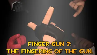 Finger Gun 3: The Fingering of the Gun [SFM]