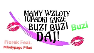 Florek - Buzi  Feat. Młodypago Piluś TEKST  Odświeżona Wersja 2k21