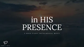 In His Presence: 3 Hour Deep Prayer Piano Instrumental Music