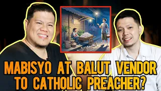 Balut Vendor Noon, Catholic Preacher Ngayon