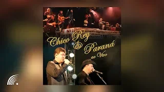 Chico Rey & Paraná - Ao Vivo - Álbum Completo