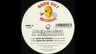 Fade & Alchemist - Keep On Trying (Slipmatt Remix)