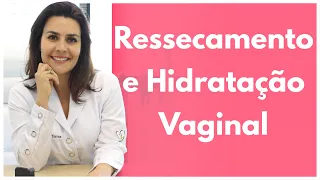 HIDRATANTE VAGINAL e como combater o RESSECAMENTO com Laser, Óleo de Coco, Lubrificante, Cremes..