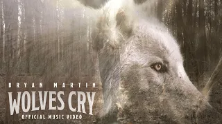 Bryan Martin - Wolves Cry (Official Music Video)