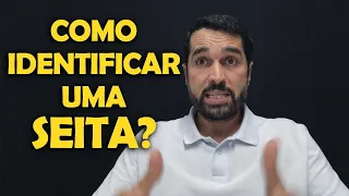 COMO IDENTIFICAR UMA SEITA? - Paulo Junior