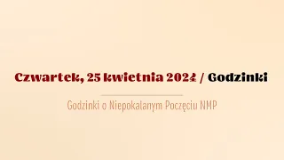 #Godzinki | 25 kwietnia 2024