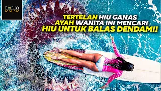 MANUSIA DIJADIIN MAINAN SAMA HIU GANAS - Alur Film Maneater (2022)