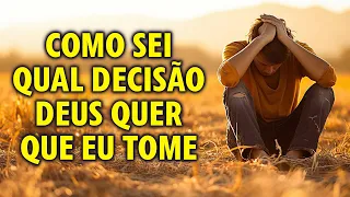 Como Sei Qual Decisão Deus Quer Que Eu Tome. Entendendo a vontade de Deus