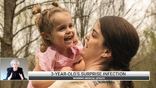 Morning Medical Update - 3-Year-Old's Surprise Infection