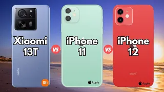 Xiaomi 13T vs iPhone 11 vs iPhone 12