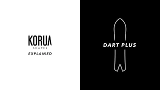 KORUA Shapes - Dart Plus - Product Overview