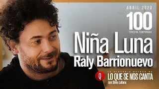 🔴 Raly Barrionuevo | Niña Luna | #100 Lo que se nos Canta con Silvia Lallana