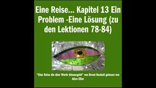 Eine Reise... Kapitel 13 Ein Problem -Eine Lösung (zu den Lektionen 78-84)