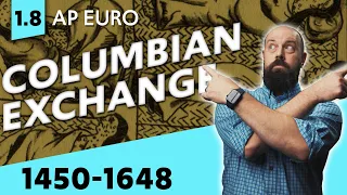 The COLUMBIAN EXCHANGE and Colonial Expansion [AP Euro Review—Unit 1 Topic 8 (1.8)]