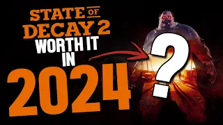 Is State of Decay 2 Worth Playing in 2024