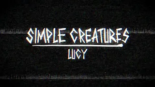 Simple Creatures - Lucy (Audio)